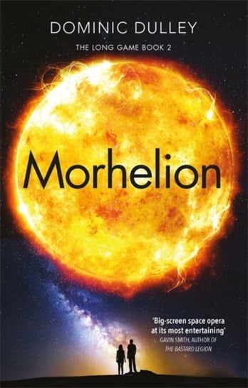 Morhelion: the second in the action-packed space opera The Long Game Dominic Dulley