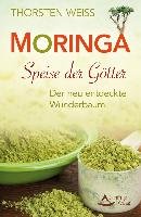 Moringa - Speise der Götter Weiss Thorsten