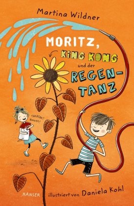 Moritz, King Kong und der Regentanz Hanser