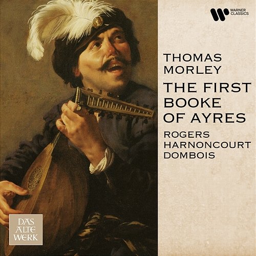 Morley: The First Booke of Ayres Nigel Rogers, Nikolaus Harnoncourt & Eugen Dombois