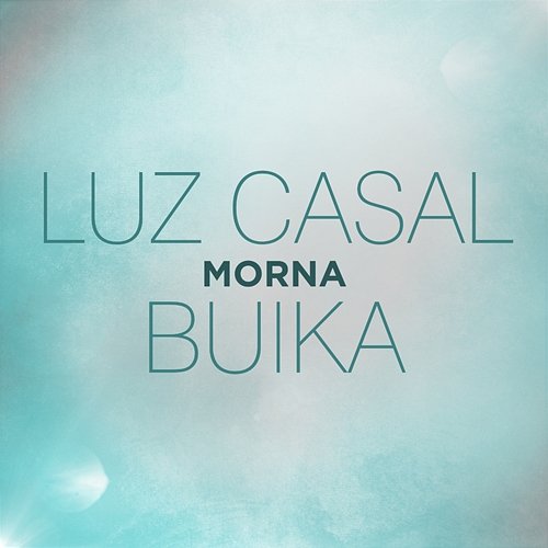 Morna (con Buika) Luz Casal