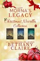 Morna's Legacy Christmas Novella Collection Claire Bethany