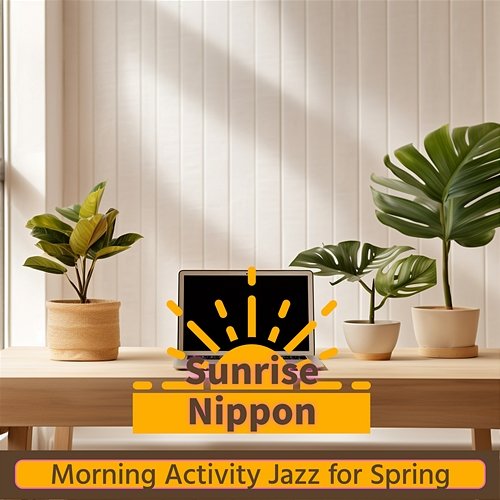 Morning Activity Jazz for Spring Sunrise Nippon