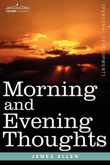 Morning and Evening Thoughts Allen James