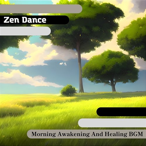 Morning Awakening and Healing Bgm Zen Dance