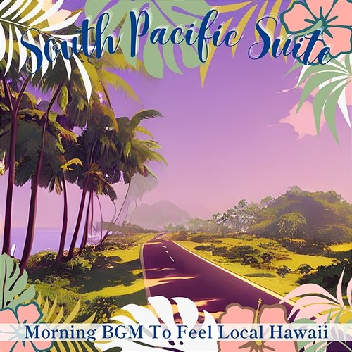 Morning Bgm to Feel Local Hawaii South Pacific Suite