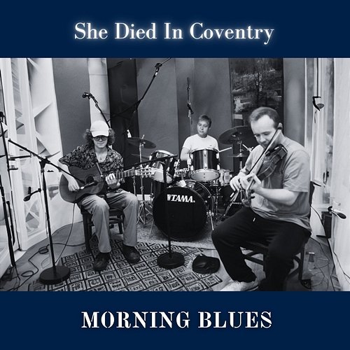 Morning Blues She Died In Coventry