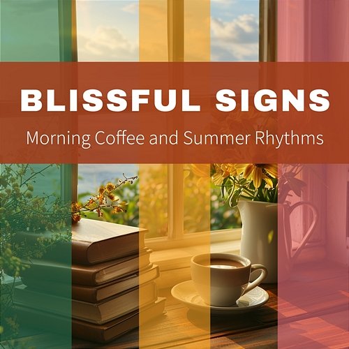 Morning Coffee and Summer Rhythms Blissful Signs