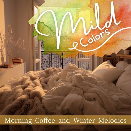 Morning Coffee and Winter Melodies Mild Colors