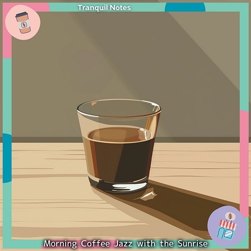 Morning Coffee Jazz with the Sunrise Tranquil Notes