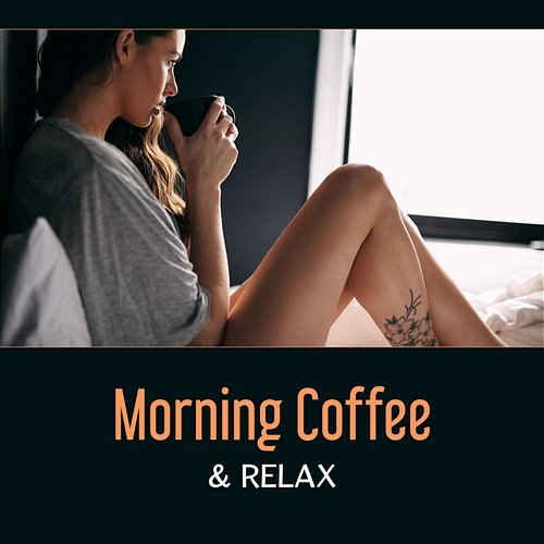 Morning Coffee & Relax – Background Jazz for Happy Day, Meeting with Firends, Relaxing Moments Morning Jazz Background Club
