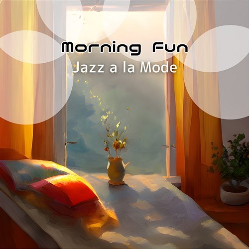 Morning Fun Jazz a la Mode