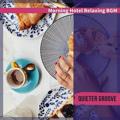 Morning Hotel Relaxing Bgm Quieter Groove