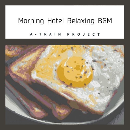 Morning Hotel Relaxing Bgm A-Train Project