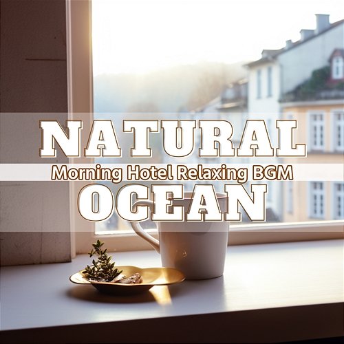 Morning Hotel Relaxing Bgm Natural Ocean