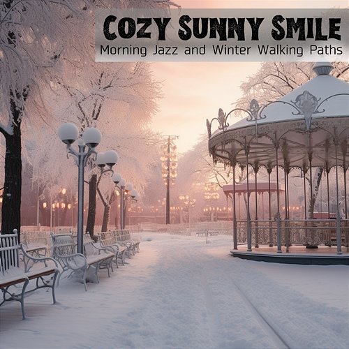 Morning Jazz and Winter Walking Paths Cozy Sunny Smile