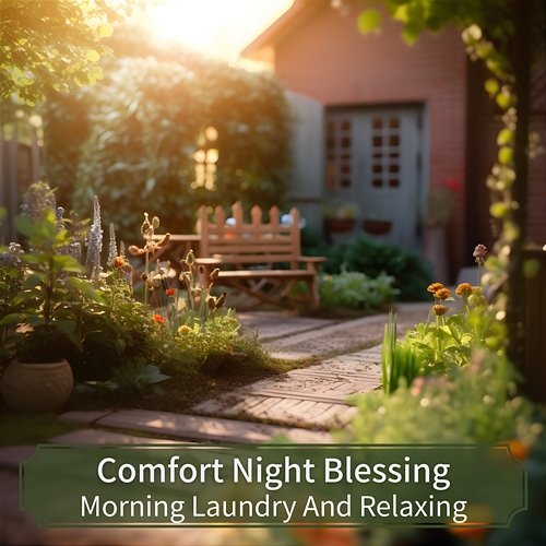 Morning Laundry and Relaxing Comfort Night Blessing