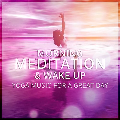 Morning Meditation & Wake Up Yoga Music for a Great Day: Zen Garden & Asian Chakra Balancing, Reiki Healing Therapy Sounds, Buddha Lounge Buddha Music Sanctuary