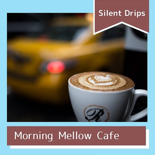 Morning Mellow Cafe Silent Drips