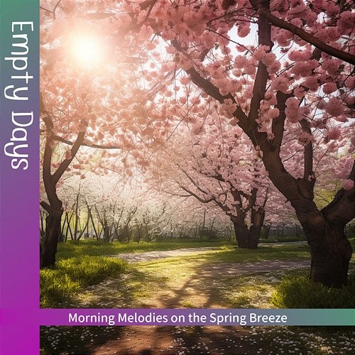 Morning Melodies on the Spring Breeze Empty Days