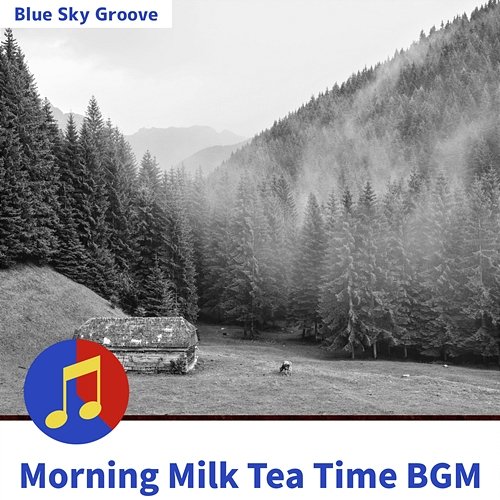 Morning Milk Tea Time Bgm Blue Sky Groove