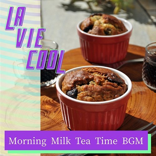 Morning Milk Tea Time Bgm La Vie Cool
