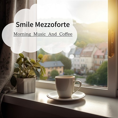 Morning Music and Coffee Smile Mezzoforte