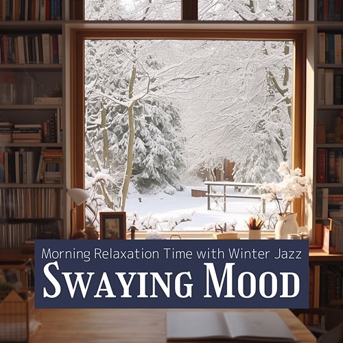 Morning Relaxation Time with Winter Jazz Swaying Mood