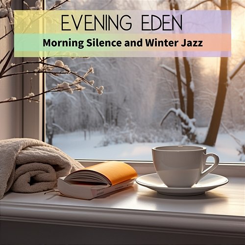 Morning Silence and Winter Jazz Evening Eden