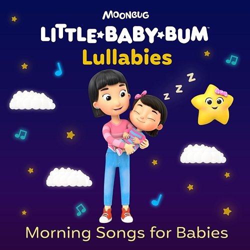 Morning Songs for Babies Little Baby Bum Lullabies