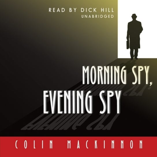 Morning Spy, Evening Spy MacKinnon Colin