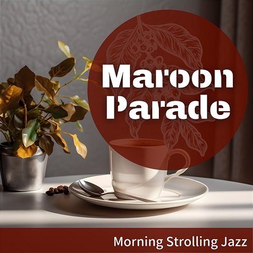 Morning Strolling Jazz Maroon Parade