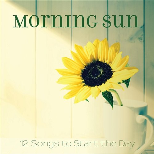 Morning Sun 12 Songs to Start the Day Angelo Poggi