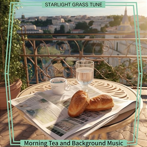 Morning Tea and Background Music Starlight Grass Tune