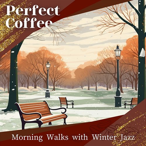 Morning Walks with Winter Jazz Perfect Coffee