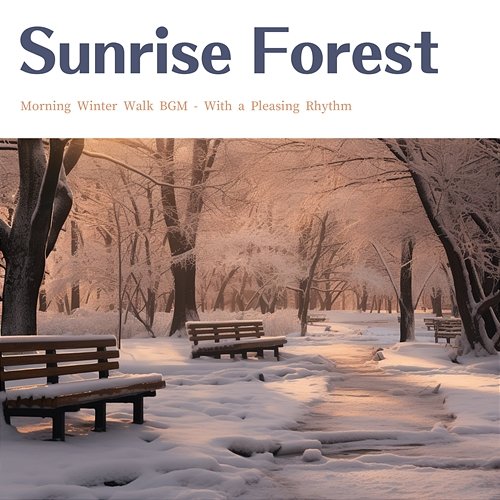 Morning Winter Walk Bgm-With a Pleasing Rhythm Sunrise Forest