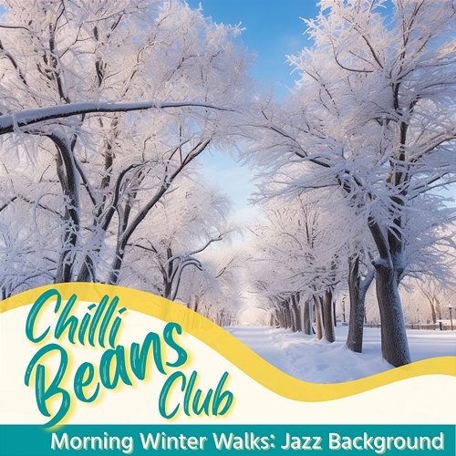 Morning Winter Walks: Jazz Background Chilli Beans Club