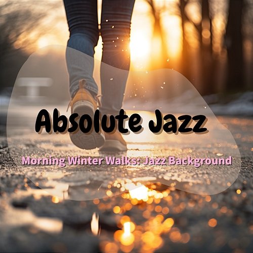 Morning Winter Walks: Jazz Background Absolute Jazz