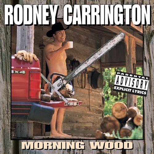 Morning Wood Rodney Carrington