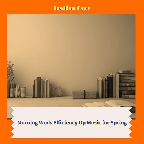 Morning Work Efficiency up Music for Spring Italian Cats