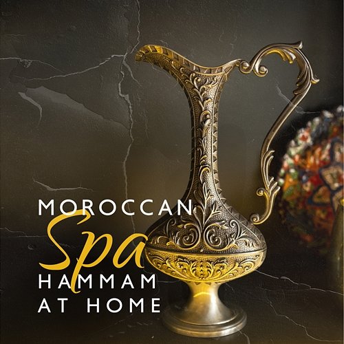 Moroccan Spa Hammam at Home Various Artists
