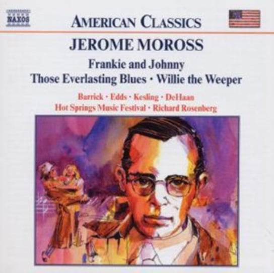 Moross: Frankie And Johnny/ Those Everlasting Blues/ Willie The Weeper Rosenberg Richard