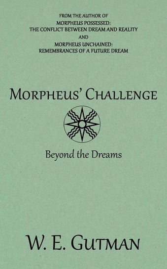 Morpheus' Challenge W. E. Gutman