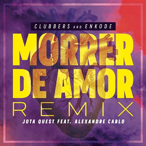 Morrer de Amor Clubbers & Enkode feat. Jota Quest e Alexandre Carlo