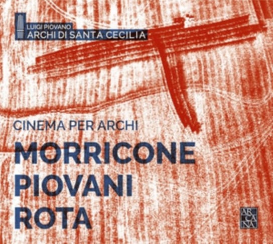 Morricone; Piovani; Rota: Cinema per archi Archi di Santa Cecilia
