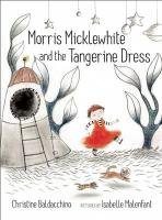 Morris Micklewhite and the Tangerine Dress Baldacchino Christine