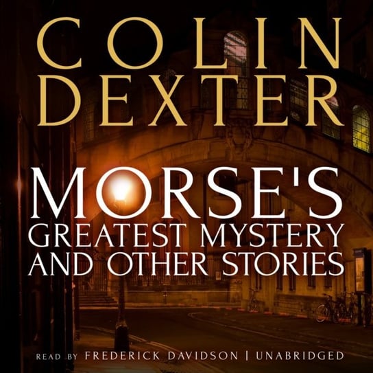 Morse's Greatest Mystery and Other Stories Dexter Colin