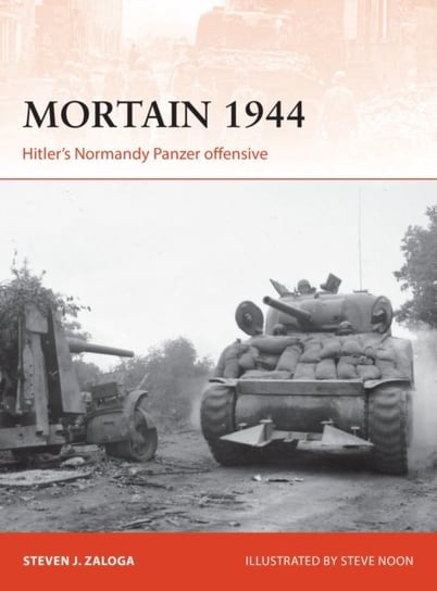 Mortain 1944: Hitlers Normandy Panzer offensive Steven J. Zaloga