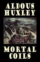 Mortal Coils Huxley Aldous