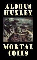 Mortal Coils Huxley Aldous